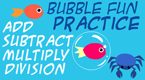 bubble fun math - practice