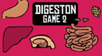 Digestion Game 2