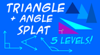 triangle and angle splat