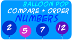 compare and order numbers - balloon pop 