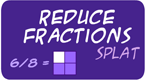 reduce fractions splat math game