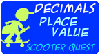 decimals place value - scooter quest